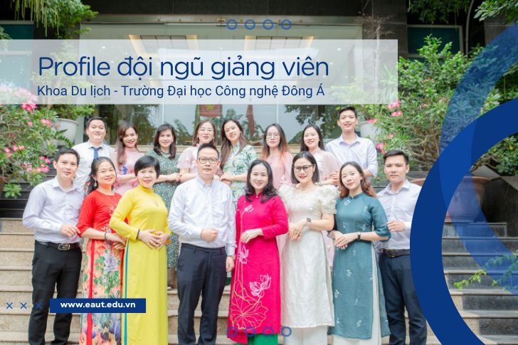 PROFILE GIẢNG VIÊN KHOA DU LỊCH TRƯỜNG ĐẠI HỌC CÔNG NGHỆ ĐÔNG Á 1