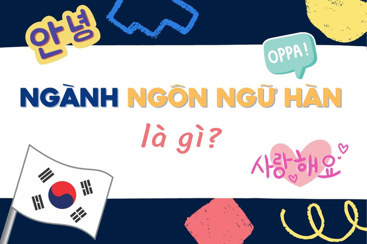 Ngành Ngôn ngữ Hàn là gì? 