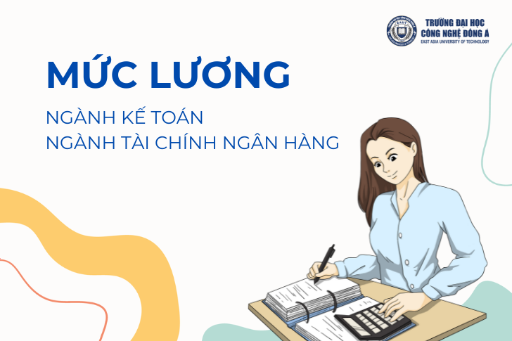 Nên học ngành kế toán hay tài chính – ngân hàng? 3 muc luong nganh ke toan nganh tai chinh ngan hang