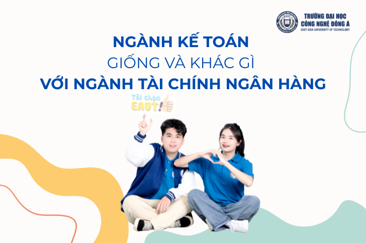 Nên học ngành kế toán hay tài chính – ngân hàng? 2 nganh ke toan giong va khac gi voi nganh tai chinh ngan hang 1