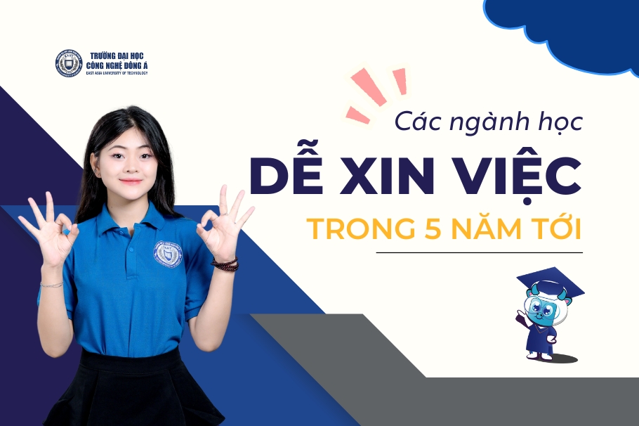 Các ngành học dễ xin việc trong 5 năm tới – Cơ hội nghề nghiệp tại EAUT 1 Cac-nganh-hoc-de-xin-viec-trong-5-nam-toi-1