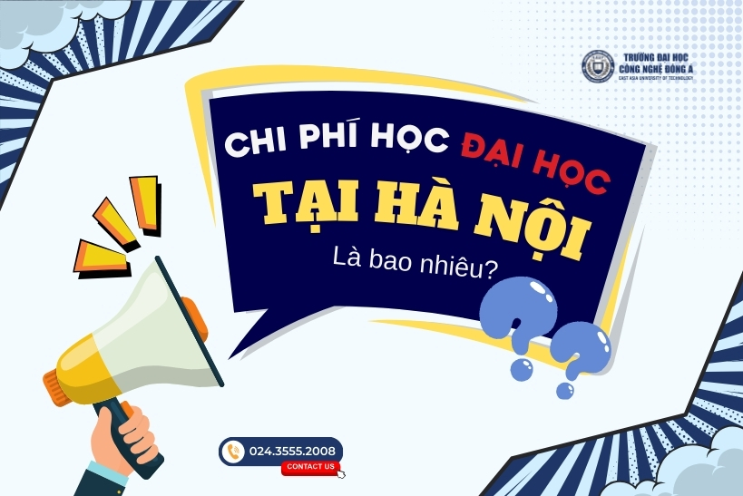 Chi phí học đại học tại Hà Nội là bao nhiêu? Trường Đại học Công nghệ Đông Á 1 Chi-phi-hoc-dai-hoc-tai-Ha-Noi-la-bao-nhieu