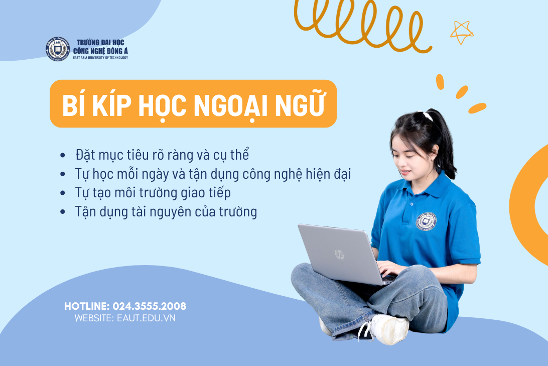 Language Learning Tips for First-Year Students at East Asia University of Technology 3 Bi-quyet-hoc-ngoai-ngu-danh-cho-Tan-sinh-vien-truong-Dai-hoc-Cong-nghe-Dong-A-2