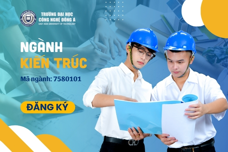 Ngành Kiến trúc tại EAUT được đào tạo như thế nào?
