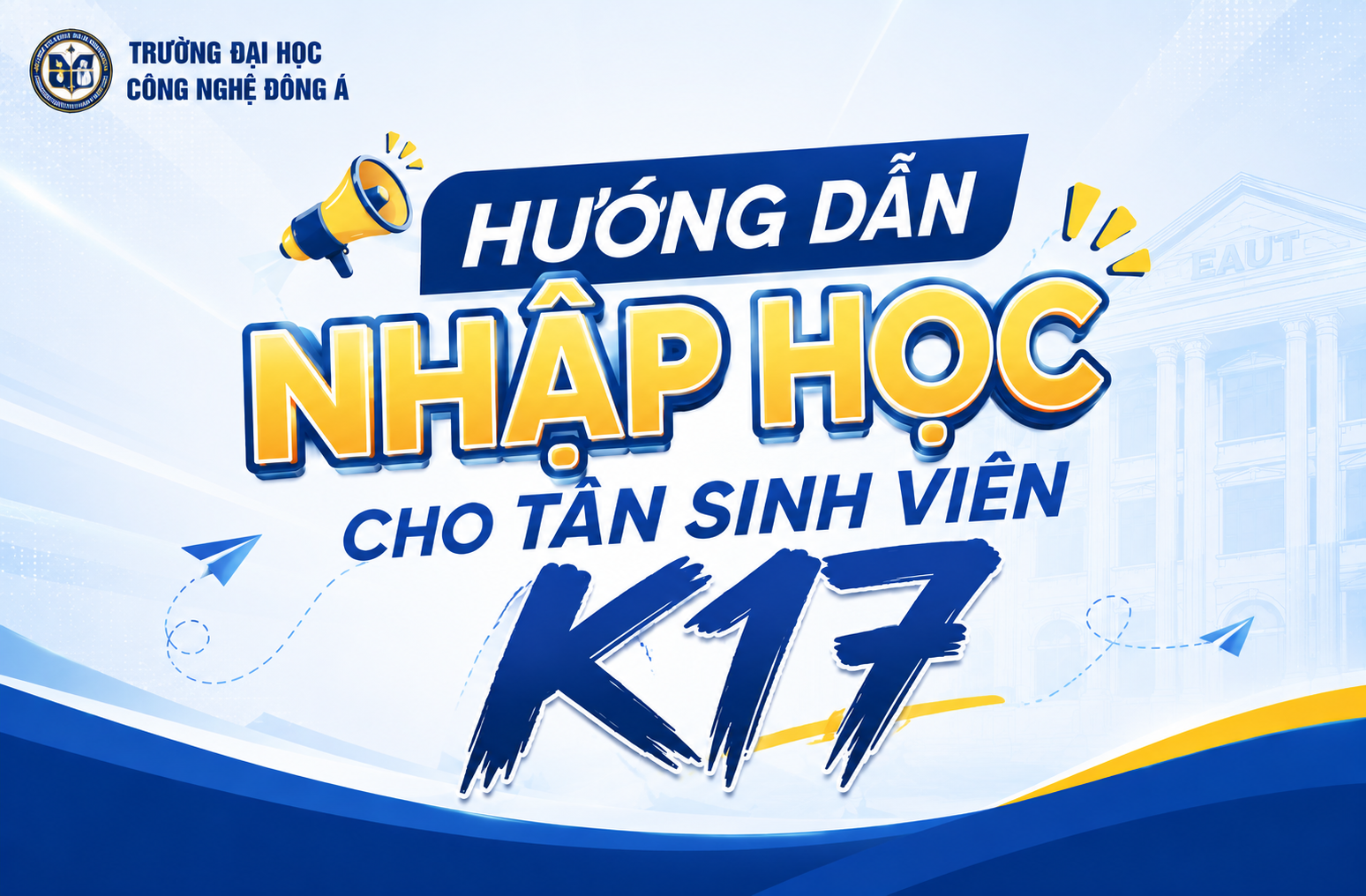 Hướng dẫn nhập học cho tân sinh viên K17